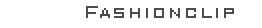 - fashion clip